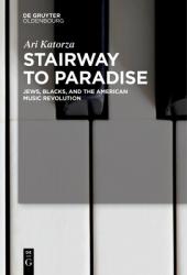  Stairway to Paradise: Jews, Blacks, and the American Music Revolution 