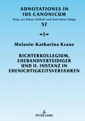  Richterkollegium, Ehebandverteidiger Und II. Instanz in Ehenichtigkeitsverfahren: Entstehung Und Entwicklung 