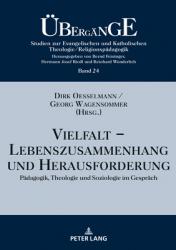  Vielfalt - Lebenszusammenhang Und Herausforderung: Paedagogik, Theologie Und Soziologie Im Gespraech 