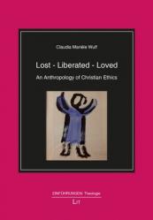  Lost - Liberated - Loved: An Anthropology of Christian Ethics 