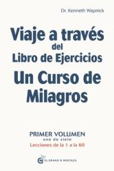  Viaje a Traves del Libro de Ejercicios Un Curso de Milagros 