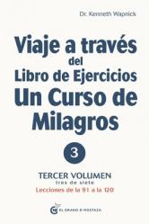  Viaje a Traves del Libro de Ejercicios de Un Curso de Milagros, Volumen IV 