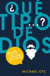  Qu\' Tipo de Dios?: What Kind of God? 