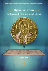  Byzantine Coins Influenced by the Shroud of Christ 