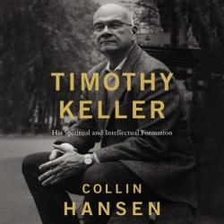  Timothy Keller: His Spiritual and Intellectual Formation 