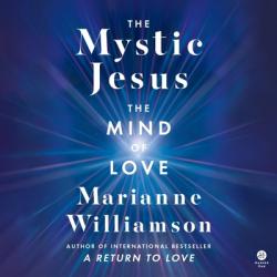  The Mystic Jesus: The Mind of Love 