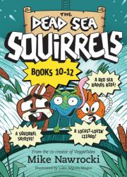  The Dead Sea Squirrels Set Books 10--12: Risky River Rescue / A Twisty-Turny Journey / Babbleland Breakout 