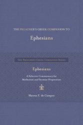  The Preacher\'s Greek Companion to Ephesians: A Selective Commentary for Meditation and Sermon Preparation 