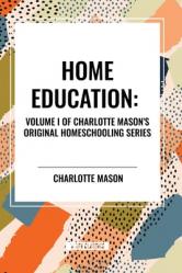  Home Education, of Charlotte Mason\'s Homeschooling Series 