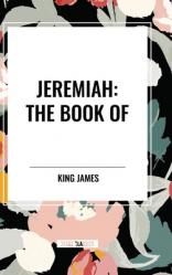  Jeremiah: The Book of 