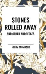  Stones Rolled Away and Other Addresses 