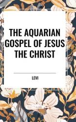  The Aquarian Gospel of Jesus the Christ 