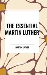  The Essential Martin Luther 