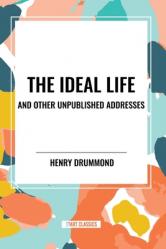  The Ideal Life and Other Unpublished Addresses 