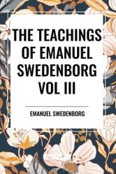  The Teachings of Emanuel Swedenborg: Vol III Last Judgment 