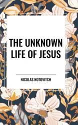  The Unknown Life of Jesus 