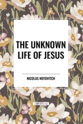  The Unknown Life of Jesus 