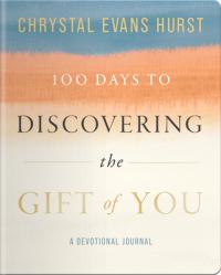  100 Days to Discovering the Gift of You 