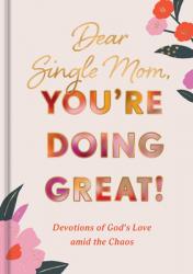  Dear Single Mom, You\'re Doing Great! 