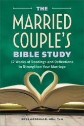  The Married Couple\'s Bible Study: 12 Weeks of Readings and Reflections to Strengthen Your Marriage 