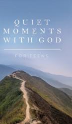  Quiet Moments with God for Teens 