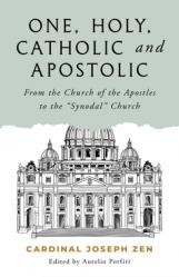  One, Holy, Catholic, and Apostolic: From the Church of the Apostles to the \"Synodal\" Church 