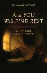  And You Will Find Rest: What God Does in Prayer 