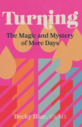  Turning: The Magic and Mystery of More Days 