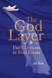  The God Layer: Faith Lessons in Real Estate 