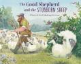  The Good Shepherd and the Stubborn Sheep: A Story of God's Redemptive Love 